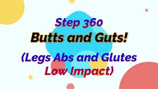 Step 360 Butts and Guts! Legs, Abs and Glutes Low Impact