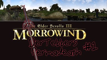 Morrowind Permadeath - Ep01 - Introductions!