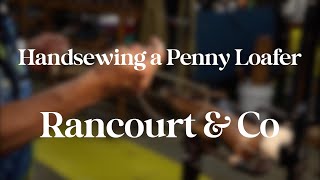 Handsewing a Beefroll Penny Loafer  How a Penny Loafer is Made  Rancourt & Co