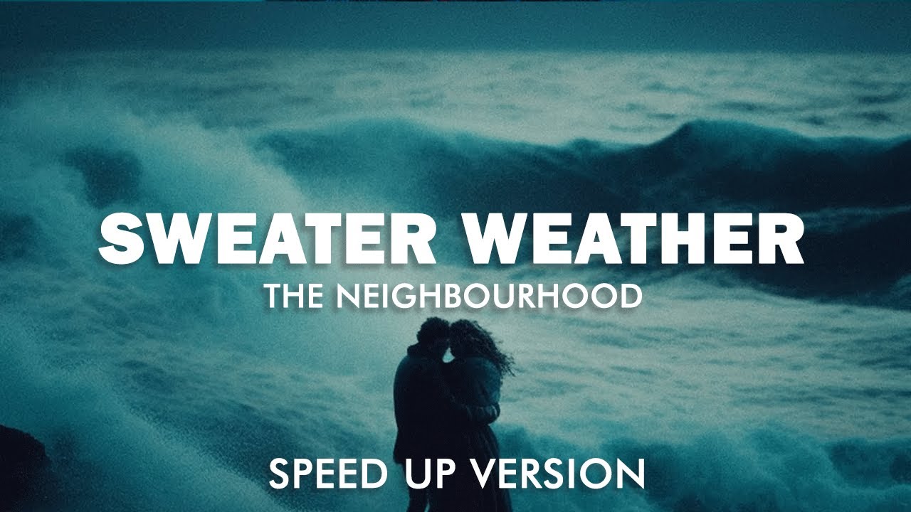 The Neighbourhood - Sweater Weather (Sped Up) (Lyrics)