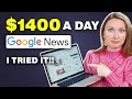 I tried earning 1400 a day with google news free way to make money online