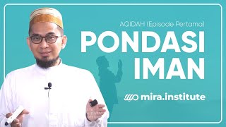 [ Aqidah Eps 1] Pondasi Iman -  Ustadz Adi Hidayat