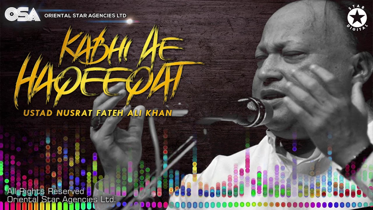 Kabhi Ae Haqeeqat  Nusrat Fateh Ali Khan  complete full version  OSA Worldwide