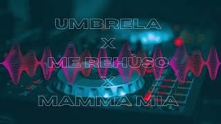 Umbrela x Me Rehùso x Mamma Mia (Mashup DJ Veronika)