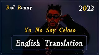 Bad bunny Yo no soy celoso English Translation - Lyrics letra