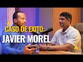 Casos de Éxito -Javier Morel | EP. 18