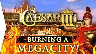 Famous Burning a Megacity in Caesar III! ► 140,000 Population City Burned to the Ground Net Worth