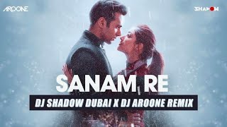 Sanam Re - Remix | DJ Shadow Dubai x DJ Aroone | @ReMixZInfo