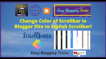 How to Change Color of SCROLLBAR in Blogger to Stylish Colorful Attractive Scrollbar? A Help Video.
