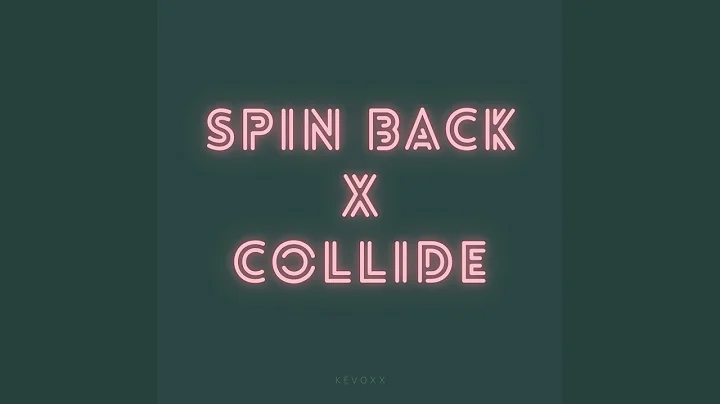 Spin Back x Collide (Remix)