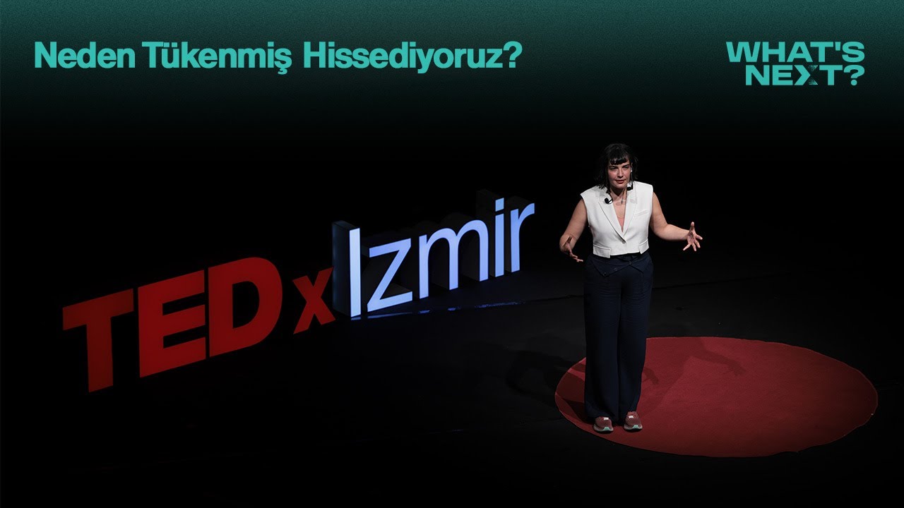 Neden Tükenmiş Hissediyoruz? | Betül Uslu | TEDxIzmir