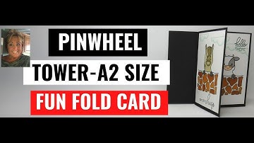 Pinwheel Tower A-2 size Fun  Fold  card