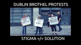 Dublin Brothel Pickets - Stigma is Not the Solution