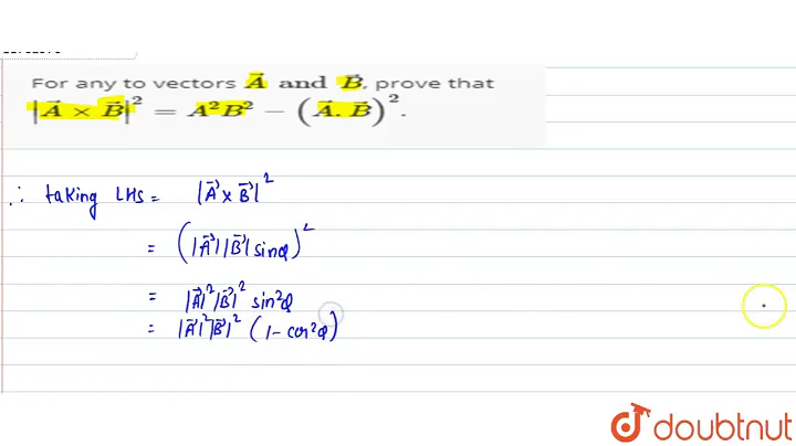 For any to vectors ` vec A and vec B`, prove that  |vec A xx vec B|^2 = A^2 B^2 - ( vec A. vec B)^2`