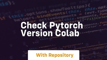 check pytorch version colab