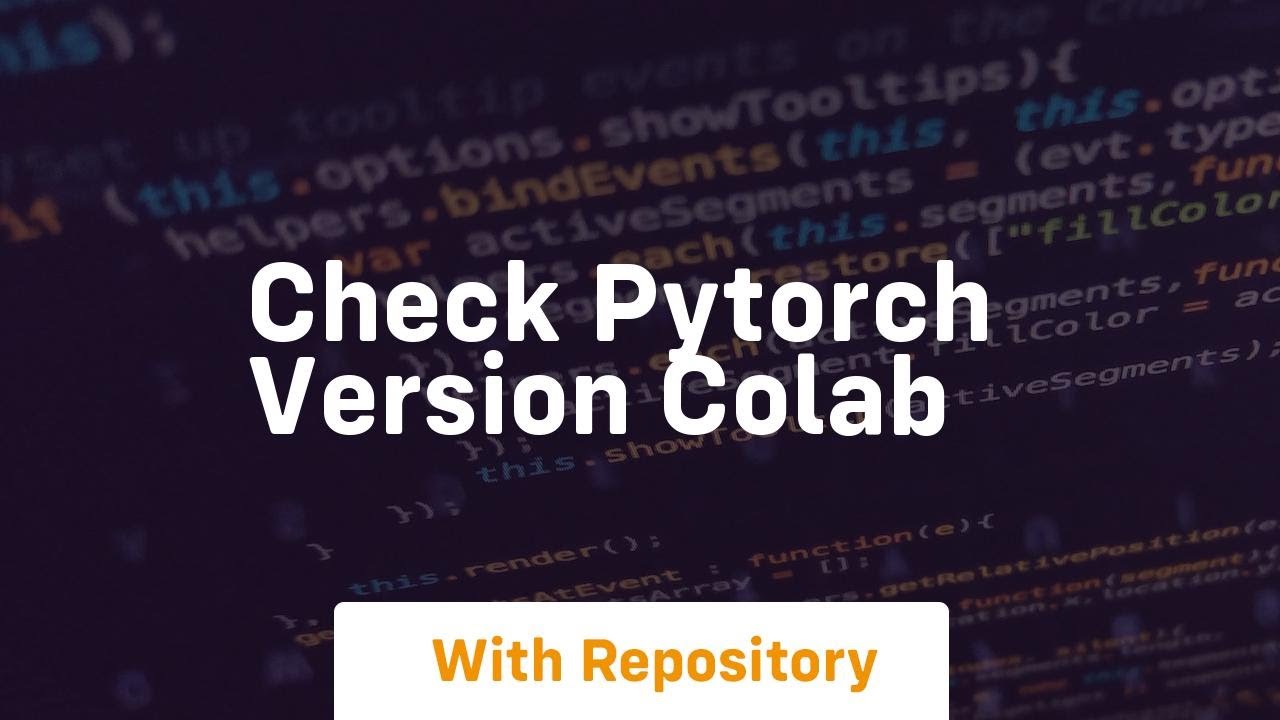check pytorch version colab - YouTube