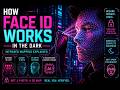 How Face ID Works in Complete Darkness