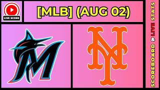 🔴 Miami Marlins vs New York Mets | MLB Baseball August 2, 2026 Live SCOREBOARD EN VIVO