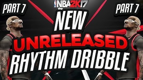 NBA 2K17 New Best Unreleased Rhythm Dribble Part 7 After Patch 11 | Secret Rhythm Dribble