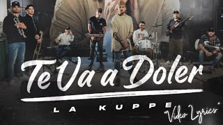 La Kuppe - Te Va A Doler (LETRA) 2022