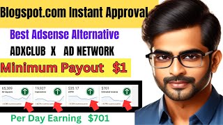 Blogspot Instant Approval Ad Network | Best Adsense Alternative | Minimum Payout $1