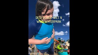 Desi Vlogs Wet N Wild Waterpark