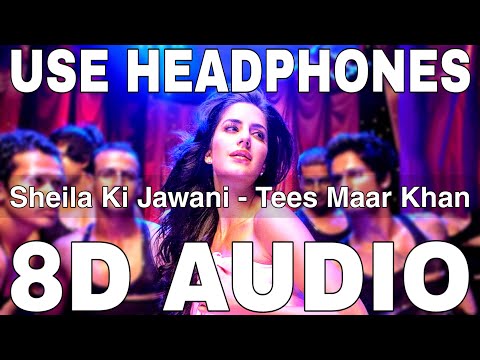 Sheila Ki Jawani (8D Audio) || Tees Maar Khan || Katrina Kaif || Vishal Dadlani, Sunidhi Chauhan