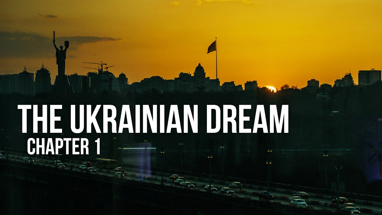 Kyiv of Mine : Chapter 1 – The Ukrainian dream
