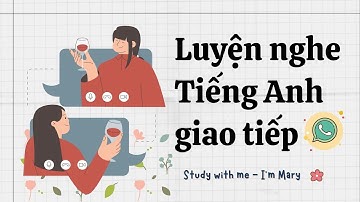 Luyện nghe Tiếng Anh giao tiếp - Cải thiện khả năng phản xạ nói Tiếng Anh 📣