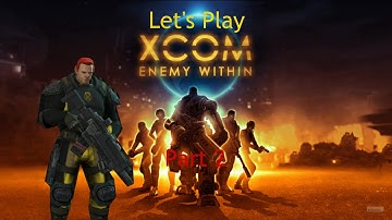 XCOM: Enemy Within Part 2: Meld