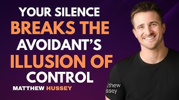 Your Silence Breaks the Avoidant’s Illusion of Control | Matthew Hussey
