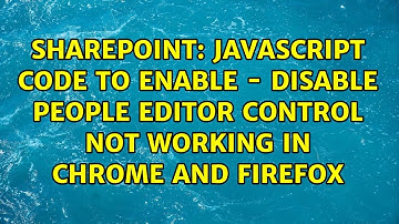 JavaScript code to enable - disable people editor control not working in Chrome and Firefox