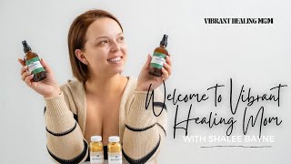 Welcome To Vibrant Healing Mom My Journey To Holistic Wellness & Mental Health