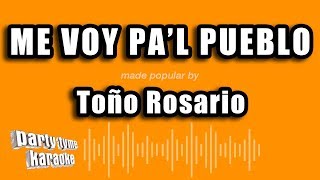 Video thumbnail of "Toño Rosario - Me Voy Pa'l Pueblo (Versión Karaoke)"