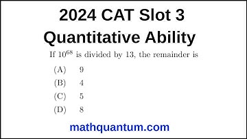 Question 07 2024 CAT Quantitative Ability Slot 3 If 10^68 is divided by 13