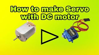 How to make Servo motor using DC motor|Easy|At home