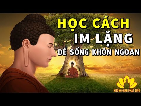 Video Ai Có Duyên Với Phật Nên Học Cách Im Lặng Để Sống Khôn... - YouTube
