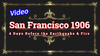 Time Capsule San Francisco | 1906 Historical Film