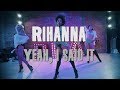 Yeah, I Said It | Rihanna | Brinn Nicole Choreography