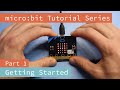 micro:bit Tutorial Series Part 1: Getting Started