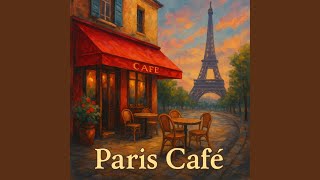 French Café Life – Paris Street Soundtrack Wealth
