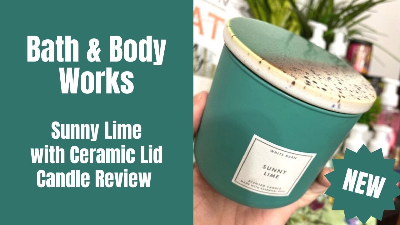 Bath & Body Works NEW Sunny Lime with Ceramic Lid Candle Review