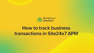 How to track business transactions in Site24x7 APM