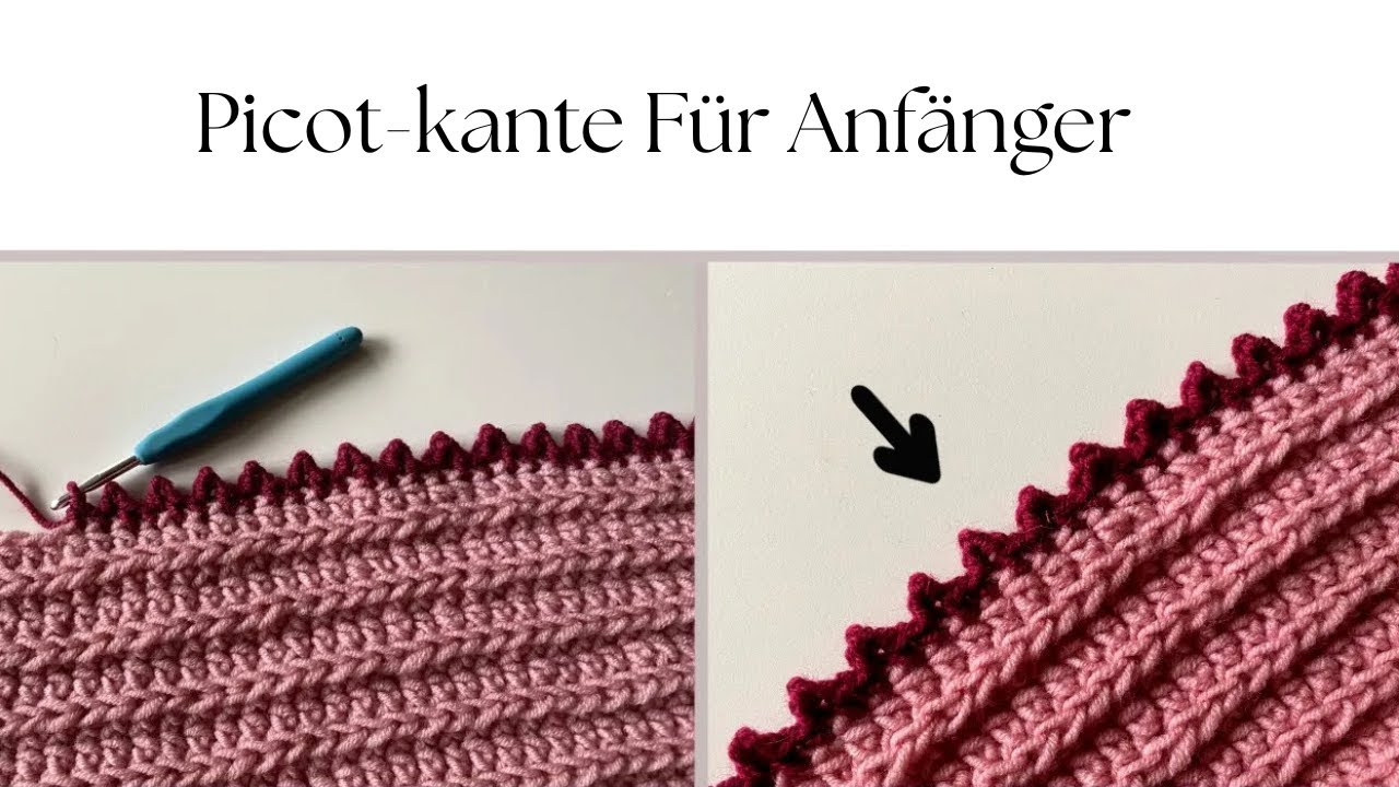 Picot-Kante häkeln für Anfänger – Schritt-für-Schritt Randmaschen-Tutorial