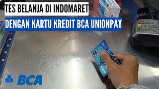 SHOPPING TEST AT INDOMARET MERCHANT USING BCA UNIONPAY CREDIT CARD