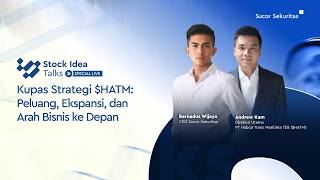 Stock Idea Talks Special Live - Kupas Strategi $HATM: Peluang, Ekspansi, dan Arah Bisnis ke Depan