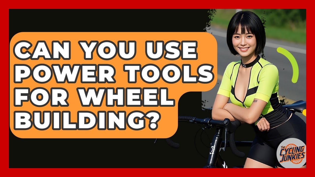 Can You Use Power Tools For Wheel Building? - The Cycling Junkies