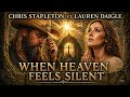 Chris Stapleton ft Lauren Daigle – When Heaven Feels Silent (Powerful Country Gospel 2026)