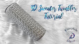 Glitter 3D Sweater Tumbler Tutorial! Fairytale Glitter