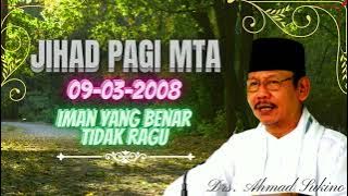 Kajian Ahad Pagi MTA 09-03-2008 Versi Full || Benar Beriman Tidak Ragu - Drs. Ahmad Sukino